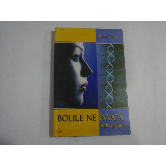    BOLILE  NE  INVATA  UNDE  GRESIM!  -  medic Angela  MAYER  -  sublinieri 